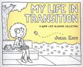 My Life in Transition HC (2021 Andrews McMeel) A Super Late Bloomer Collection 1-1ST