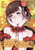 JK Haru is a Sex Worker in Another World GN (2021 Seven Seas Manga) 4-1ST
