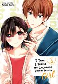 I Think I Turned My Childhood Friend Into a Girl GN (2022 Seven Seas Manga) 2-1ST