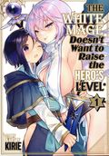 White Mage Doesn't Want to Raise the Hero's Level GN (2024 Seven Seas) 1-1ST