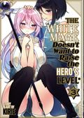 White Mage Doesn't Want to Raise the Hero's Level GN (2024 Seven Seas) 3-1ST