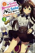 I May Be A Guild Receptionist, But I'll Solo Any Boss To Clock Out On Time GN (2023 Yen Press) Manga 1-1ST