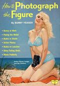 How to Photograph the Figure by Bunny Yeager SC (1963 Whitestone Publications) Whitestone Photography Series 44