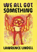 We All Got Something GN (2025 Drawn and Quarterly) 1-1ST