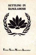 Settling in Bangladesh (1981 United Nations Women's Association) 0