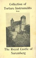 Collection of Torture Instruments from the Royal Castle of Nuremburg (1893 J.J. Little & Co.) 1-1ST