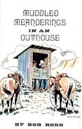 Muddled Meanderings in an Outhouse (1970 Bob Ross) 1973 8th Printing
