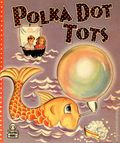 Polka Dot Tots (1946 Whitman Publishing Co.) 864