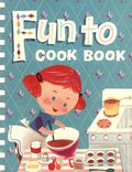 Fun To Cook Book (1955 Carnation Company) C-200