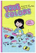 True Colors: Growing Up Weird in the 90s TPB (2025 Drawn and Quarterly) 1-1ST