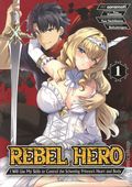 Rebel Hero GN (2025 Ghost Ship) I Will Use My Skills to Control the Scheming Princess's Heart and Body 1-1ST