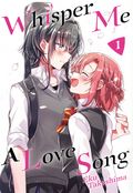 Whisper Me a Love Song GN (2020 Kodansha Comics) 1-REP