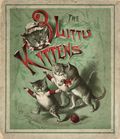 Three Little Kittens and their Mittens (c.1870's McLoughlin Bros.) NN