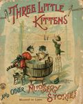 Three Little Kittens and Other Nursery Stories (c.1890 McLoughlin Bros.) 1572