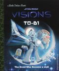 Star Wars Visions T0-B1 The Droid Who Became a Jedi HC (2022 Golden Books) A Little Golden Book 1-1ST