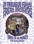 Fabulous Furry Freak Brothers Times of No Money and Other Stories HC (2025 FB) 1-1ST