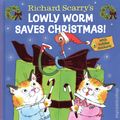 Richard Scarry's Lowly Worm Saves Christmas! HC (2025 Random House) 1-1ST