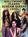 Hollywood's Classic Scream Queens of the 1930s SC (2000 Midnight Marquee Press, Inc) 1-1ST