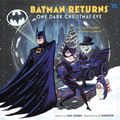Batman Returns One Dark Christmas Eve HC (2022 Insight Editions) The Illustrated Holiday Classic 1-1ST