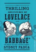 Thrilling Adventures of Lovelace and Babbage HC (2015 Pantheon) The (Mostly) True Story of the First Computer 1-REP