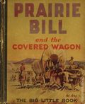 Prairie Bill and the Covered Wagon (1934 Whitman BLB_) NN