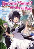 Heroine? Saint? No, I'm an All-Works Maid (And Proud of It)! SC (2024 Airship) A Light Novel 3-1ST