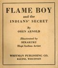Flame Boy and the Indians' Secret (1938 Whitman BLB) 1464