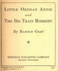 Little Orphan Annie and the Big Train Robbery (1934 Whitman BLB) 1140HC