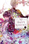 My Happy Marriage SC (2022 Yen On ) A Light Novel 1-REP