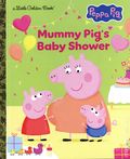 Peppa Pig Mummy Pig's Baby Shower HC (2026 Golden Books) A Little Golden Book 1-1ST