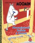 Moomin Moomintroll Builds a House HC (2026 Golden Books) A Little Golden Book 1-1ST