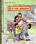 Bob's Burgers B is for Burgers HC (2026 Golden Books) An ABC Book Little Golden Book 1-1ST