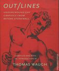 Out/Lines (2002 Arsenal Pulp Press) Underground Gay Comics From Before Stonewall 1-1ST