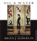 Oil and Water: The Paintings of Brian Haberlin HC (2026 Image) 1D-1ST