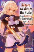 Reborn to Master the Blade: From Hero-King to Extraordinary Squire SC (2023 Yen on) A Light Novel 8-1ST