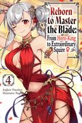 Reborn to Master the Blade: From Hero-King to Extraordinary Squire SC (2023 Yen on) A Light Novel 4-1ST