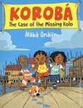 Korobá The Case of the Missing Kolo GN (2026 Holiday House) 1-1ST