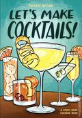 Let's Make Cocktails TPB (2026 Ten Speed) A Comic Book Cocktail Book 1-1ST