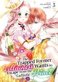 Trapped Former Villainess Wants to Escape from the Sadistic Prince GN (2025 Steamship) 3-1ST