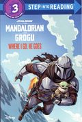 Star Wars The Mandalorian and Grogu Where I Go, He Goes SC (2026 Disney) Step into Reading 1-1ST