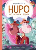 Hupo and the Doom Lagoon GN (2026 Flying Eye Books) 1-1ST