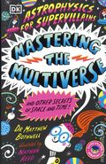 Astrophysics for Supervillains Mastering the Multiverse SC (2026 DK) And Other Secrets of Space and Time 1-1ST