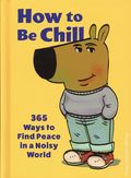 How to Be Chill HC (2026 Insight Editions) 365 Ways to Find Peace in a Noisy World 1-1ST