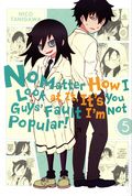 No Matter How I Look At It, It's You Guys' Fault I'm not Popular GN (2013 Yen Press) 5-1ST