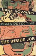 Hank Howard Pizza Detective the Inside Job (2026 Bad Idea) 1A
