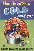 How to catch a cold and enjoy it (1945 Consolidated Book Publishers) 576