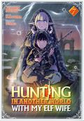 Hunting in Another World With My Elf Wife GN (2022 Seven Seas) 7-1ST