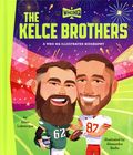 Kelce Brothers HC (2026 Penguin Workshop) A Who HQ Illustrated Biography 1-1ST