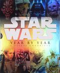 Star Wars Year by Year A Visual Chronicle HC (2010 DK) 1-1ST