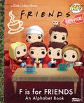 Friends F is for Friends: An Alphabet Book Funko Pop! HC (2024 Golden Books) A Little Golden Book 1-REP